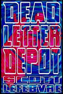 9781494934972-1494934973-Dead Letter Depot: A Collection Of Short Stories To Kill Yourself To
