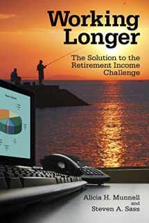 9780815758983-0815758987-Working Longer: The Solution to the Retirement Income Challenge