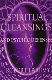9780942272727-0942272722-Spiritual Cleansings and Psychic Defenses