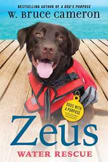 9781250815583-1250815584-Zeus: Water Rescue: Dogs with a Purpose