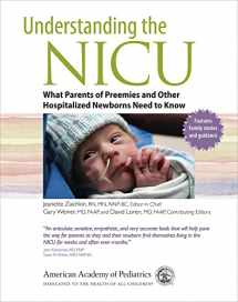 9781610020480-1610020480-Understanding the NICU: What Parents of Preemies and other Hospitalized Newborns Need to Know