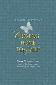 9780963648013-0963648012-Coming home to Self: The Adopted Child Grows Up
