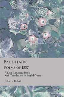 9781723841521-1723841528-Baudelaire: Poems of 1857: A dual-language book, with translations in English verse.