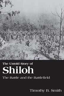 9781572336261-1572336269-The Untold Story of Shiloh: The Battle and the Battlefield