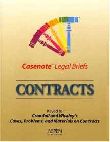 9780735545267-073554526X-Casenote Legal Briefs Contracts: Keyed to Crandall and Whaley's Cases, Problems, and Materials on Contracts