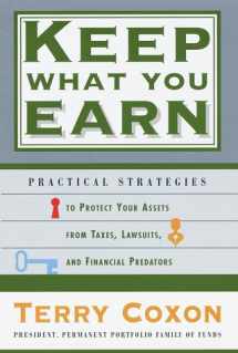 9780812928280-0812928288-Keep What You Earn: Practical Strategies to Protect Your Assets from Taxes, Lawsuits, and Financial Predators
