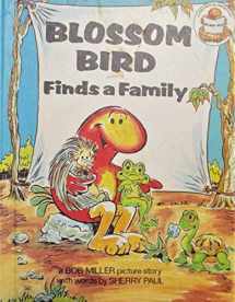9780516023526-0516023527-Blossom Bird finds a family: A Bob Miller picture story (See how I read book)