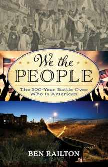9781538128541-1538128543-We the People: The 500-Year Battle Over Who Is American (American Ways)