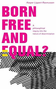 9780199796113-0199796114-Born Free and Equal?: A Philosophical Inquiry into the Nature of Discrimination