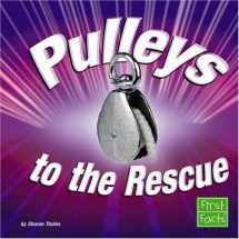 9780736867481-0736867481-Pulleys to the Rescue (First Facts: Simple Machines to the Rescue)