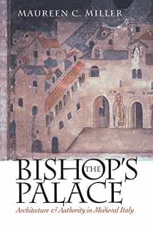 9780801435355-0801435358-The Bishop's Palace: Architecture and Authority in Medieval Italy (Conjunctions of Religion and Power in the Medieval Past)
