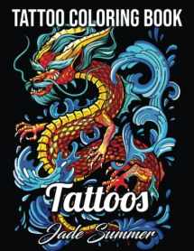 9781719867870-1719867879-Tattoo Coloring Book: An Adult Coloring Book with Awesome, Sexy, and Relaxing Tattoo Designs for Men and Women
