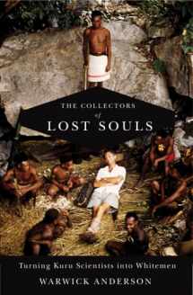 9780801890406-0801890403-The Collectors of Lost Souls: Turning Kuru Scientists into Whitemen