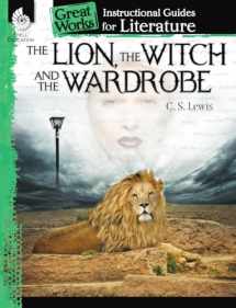 9781480769137-1480769134-The Lion, the Witch and the Wardrobe: An Instructional Guide for Literature - Novel Study Guide for 4th-8th Grade Literature with Close Reading and Writing Activities (Great Works Classroom Resource