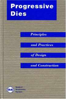 9780872634480-0872634485-Progressive Dies: Principles and Practices of Design and Construction