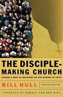 9780801066214-0801066212-The Disciple-Making Church: Leading a Body of Believers on the Journey of Faith