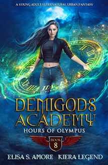 9781947425552-1947425552-Demigods Academy - Book 8: Hours Of Olympus (Demigods Academy series)
