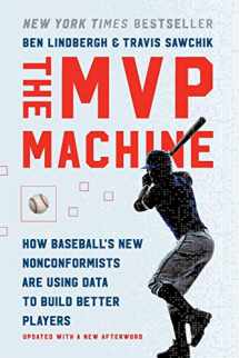 9781541698925-1541698924-The MVP Machine: How Baseball's New Nonconformists Are Using Data to Build Better Players
