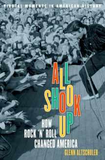 9780195177497-0195177495-All Shook Up: How Rock 'n' Roll Changed America (Pivotal Moments in American History)
