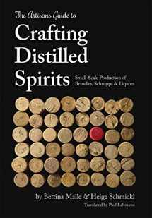 9781943015047-194301504X-The Artisan's Guide to Crafting Distilled Spirits