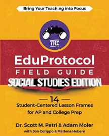 9781956306316-1956306315-The EduProtocol Field Guide Social Studies Edition: 14 Student-Centered Lesson Frames for AP and College Prep