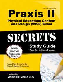 9781627339162-1627339167-Praxis II Physical Education: Content and Design (5095) Exam Secrets Study Guide: Praxis II Test Review for the Praxis II: Subject Assessments (Secrets (Mometrix))