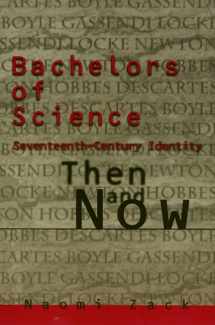 9781566394369-1566394368-Bachelors of Science: Seventeenth Century Identity, Then and Now (Themes In The History Of Philo)