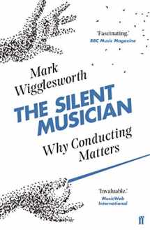 9780571337910-0571337910-The Silent Musician: Why Conducting Matters
