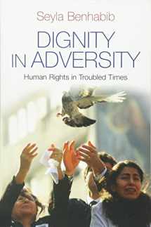 9780745654430-0745654436-Dignity in Adversity: Human Rights in Troubled Times