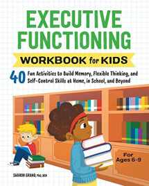 9781638070863-1638070865-Executive Functioning Workbook for Kids: 40 Fun Activities to Build Memory, Flexible Thinking, and Self-Control Skills at Home, in School, and Beyond (Health and Wellness Workbooks for Kids)