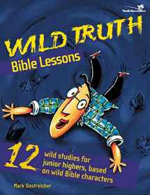 9780310213048-0310213045-Wild Truth Bible Lessons