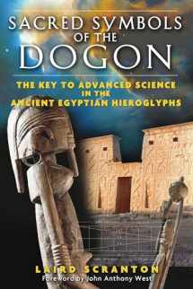 9781594771347-1594771340-Sacred Symbols of the Dogon: The Key to Advanced Science in the Ancient Egyptian Hieroglyphs