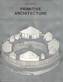 9780810910263-0810910268-Primitive Architecture (History of World Architecture)