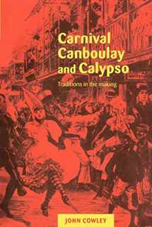 9780521653893-0521653894-Carnival, Canboulay and Calypso: Traditions in the Making