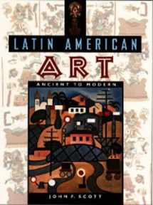 9780813016450-0813016452-Latin American Art: Ancient to Modern