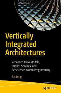 9781484242513-1484242513-Vertically Integrated Architectures: Versioned Data Models, Implicit Services, and Persistence-Aware Programming