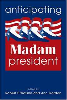 9781588261137-1588261131-Anticipating Madam President