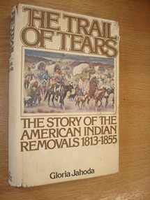 9780030148712-0030148715-The Trail of Tears : The Story of the American Indian Removals, 1813-1855