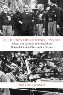 9780521703291-0521703298-To the Threshold of Power, 1922/33: Origins and Dynamics of the Fascist and National Socialist Dictatorships