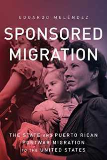9780814254158-0814254152-Sponsored Migration: The State and Puerto Rican Postwar Migration to the United States (Global Latin/o Americas)