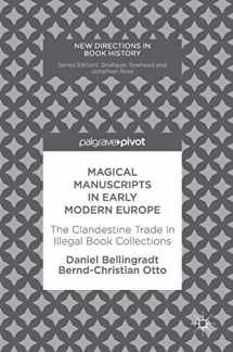 9783319595245-3319595245-Magical Manuscripts in Early Modern Europe: The Clandestine Trade In Illegal Book Collections (New Directions in Book History)