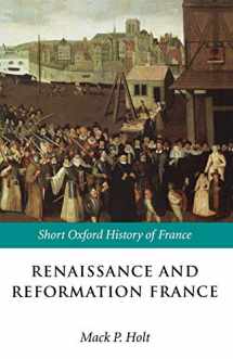 9780198731658-0198731655-Renaissance and Reformation France: 1500-1648 (Short Oxford History of France)