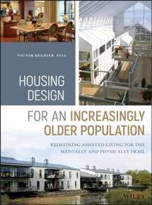 9781119180036-1119180031-Housing Design for an Increasingly Older Population: Redefining Assisted Living for the Mentally and Physically Frail
