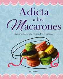 9786074155976-6074155976-Adicta A los Macarones: Prepara Macarones Como los Franceses (Recetas Esenciales) (Spanish Edition)