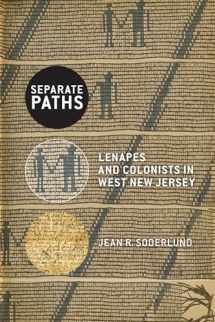 9781978813120-1978813120-Separate Paths: Lenapes and Colonists in West New Jersey (CERES: Rutgers Studies in History)
