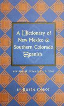 9780890134535-0890134537-A Dictionary of New Mexico and Southern Colorado Spanish: Revised and Expanded Edition