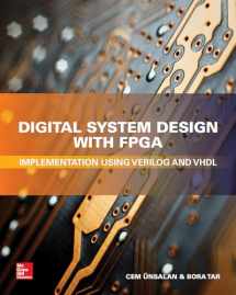 9781259837906-1259837904-Digital System Design with FPGA: Implementation Using Verilog and VHDL