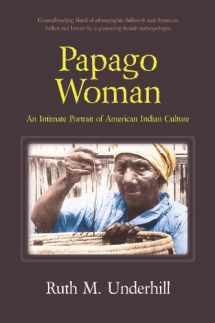 9780881330427-0881330426-Papago Woman: An Intimate Portrait of American Indian Culture