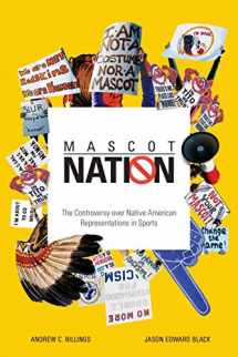 9780252083785-0252083784-Mascot Nation: The Controversy over Native American Representations in Sports