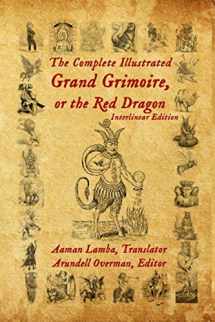 9781734517125-1734517123-The Complete Illustrated Grand Grimoire, Or The Red Dragon: Interlinear Edition, French to English